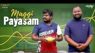 'Maggi payasam || EP 05 Jumanji Food Lab || Ft. Ravi Teja and Sai Somayajulu || Wirally Food'