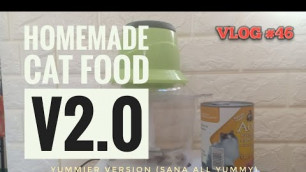 'HOMEMADE CAT FOOD v2.0 | DIY CAT FOOD | FOOD GINDER REVIEW | juliesvlogs 
