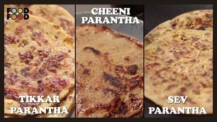 'Tikkar Parantha, Cheeni Parantha & Sev Parantha | FoodFood'