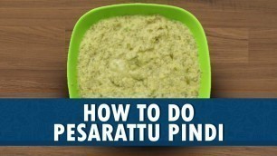 'How To Do Pesarattu Pindi | Wirally Food'