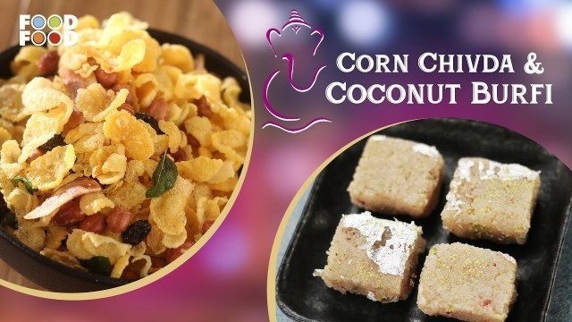 'नारियल की बर्फी Coconut Barfi | कॉर्न चिवड़ा Corn Chivda | FoodFood Recipes'