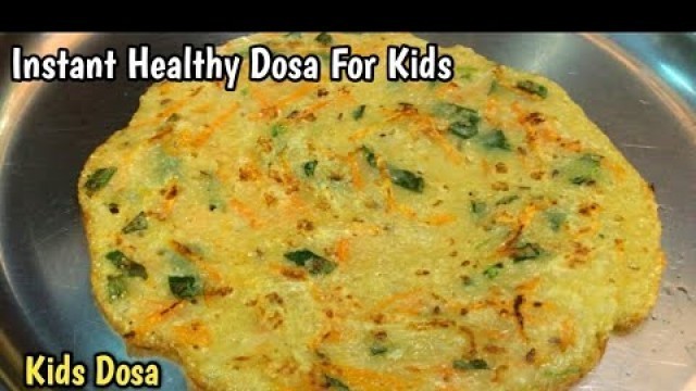 'Instant Healthy Breakfast Dosa For Kids | Nutrient Loaded Instant And Healthy Breakfast For Kids'