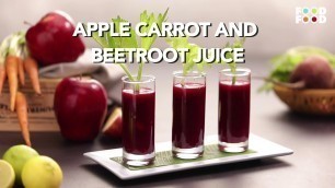 'Apple Beetroot And Carrot Juice | एप्पल बीटरूट और कैरट ज्युस | FoodFood'