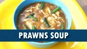 'Prawns Soup | Prawns Soup Recipe || How to Cook Prawns Soup || Wirally Food'