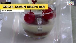 'Gulab Jamun Bhapa Doi | Festive Delight | FoodFood'