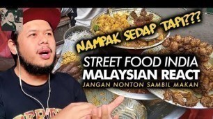 'Indian Street Food - Malaysian React (Nampak Sedap Tapi???)'
