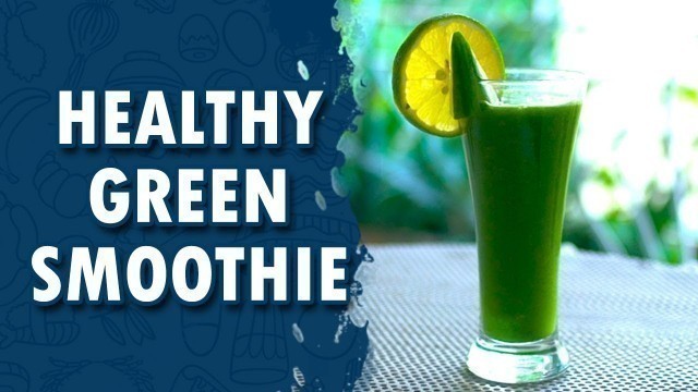 'Healthy Green Smoothie || Wirally Food'