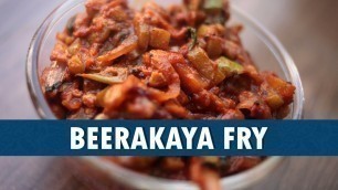 'Beerakaya Fry | Beerakaya Fry Recipe | Beerakaya Vepudu Recipe In Telugu || Wirally Food'
