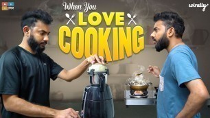 'When you Love Cooking | Wirally Originals | Tamada Media'
