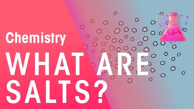 'What Are Salts? | Acids, Bases & Alkali\'s | Chemistry | FuseSchool'