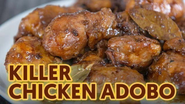 'BEST \"Killer\" CHICKEN ADOBO | Panlasang Pinoy | Filipino Chicken Recipe'