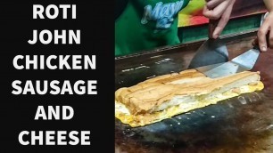 'Roti John Chicken Sausage and Cheese | Malaysia Street Food at Night'
