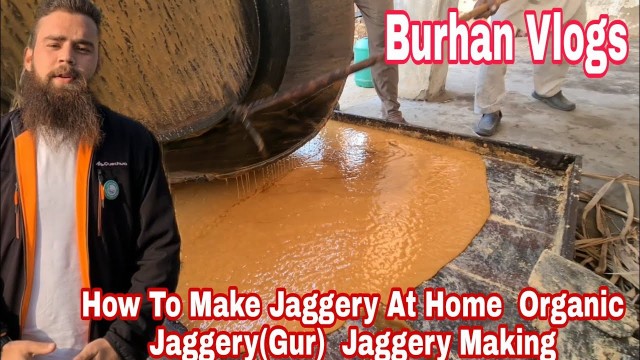 'Traditional Jaggery Making | MAKING OF GURR | VILLAGE FOOD FACTORY street food | Burhan Vlogs |'
