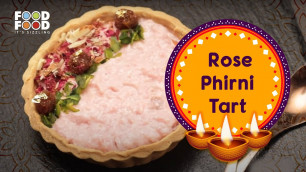 'रोज फिरनी टार्ट | Rose Phirni Tart | FoodFood'