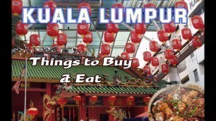 'Chinatown Kuala Lumpur Malaysia | What to eat and buy in Chinatown'