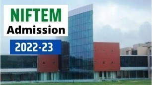 'NIFTEM Admission Notice 2022-23 II B.Tech I M.Tech I MBA I Phd'