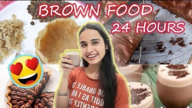 'I ONLY ATE BROWN FOOD FOR 24 HOURS CHALLENGE | FOOD CHALLENGE | Samardeep Kaur'