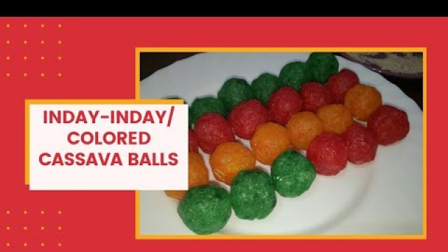 'Inday-Inday / Steamed Cassava Bola-Bola (Colorful Steamed Cassava Balls)'