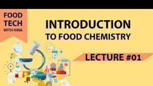 'Introduction to Food Chemistry | Food Chemistry series | Lecture #01| Food Tech with Hina'