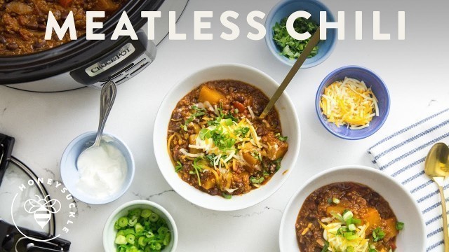 'Healthy MEATLESS CHILI with Crock-Pot® Slow Cooker - Honeysuckle'