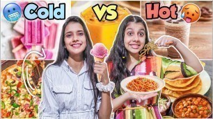 'We Only Ate HOT VS COLD Food For 24Hours||*Hot