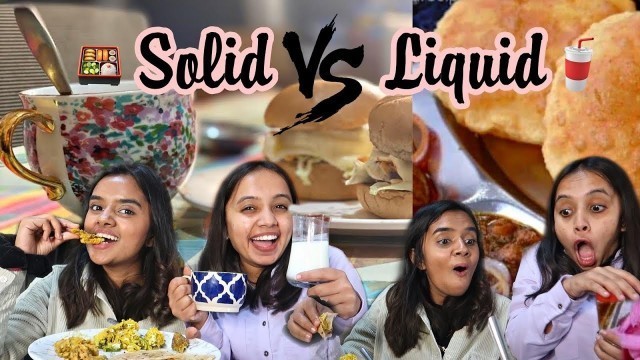 'We only ate Solid v/s Liquid food for 24 HOURS