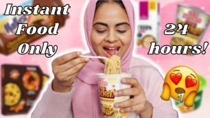 'I ate only instant food for 24 hours! 