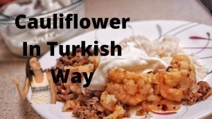 'Cauliflower In Turkish Way - Mediterranean & Turkish Food Recipes'