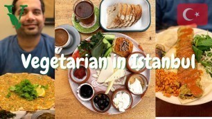 'Vegetarian Food in Istanbul, Turkey 