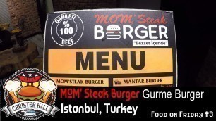 'GURME BURGER at MOM\' Steak Burger. Istanbul - Turkey. Food on Friday #3.'