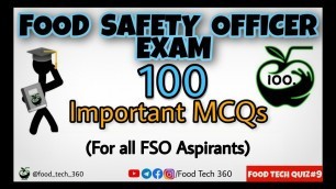 'Food Safety Officer Exam important MCQs | FSO Exam most expected 100 questions (MCQs)| Food Tech 360'