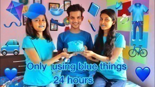 'we only used Blue things  for 24 hours || eating blue food also || funny challenge'