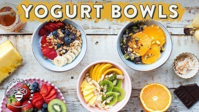 '3 Healthy YOGURT BOWLS with Dual Action | HONEYSUCKLE'