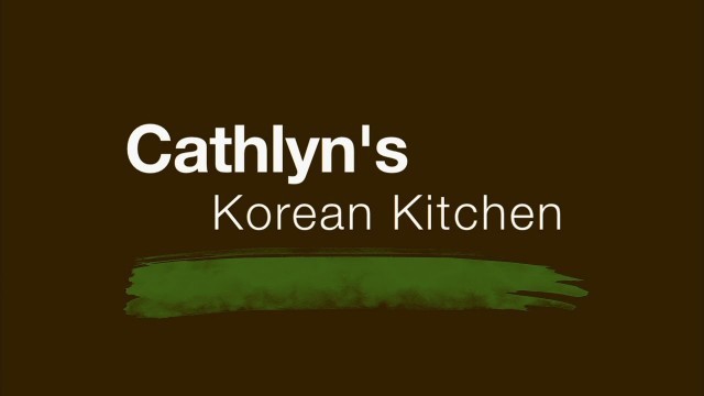 'Cathlyn\'s Korean Kitchen Season 4 Episode 2 - Bap, Foundation of Korean Food'