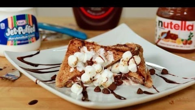 'Nutella S\'mores French Toast: Breakfast Just Got S\'more Better'