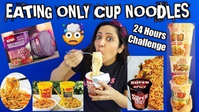 'I Ate Only CUP NOODLES For 24 Hours Challenge | Gone Extreme 