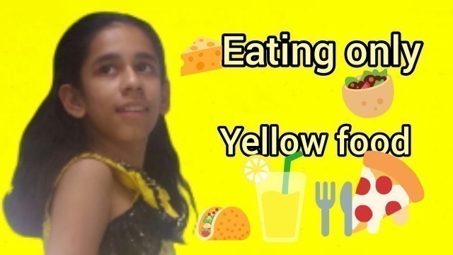 'yellow food challenge | Niyanta sharma'