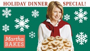 'Martha Stewart\'s 10-Recipe Holiday Dinner Special | Holiday Roasts, Side Dishes, and Festive Cookies'