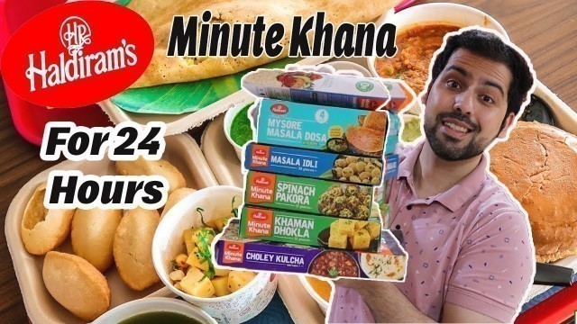 'Eating Haldirams Minute Khana for 24 Hours || Easy and yummy food challenge day 