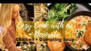 'COZY WINTER COOK WITH ME // CHICKEN AND DUMPLING SOUP // DECORATING FOR CHRISTMAS // DINNER IDEAS!'