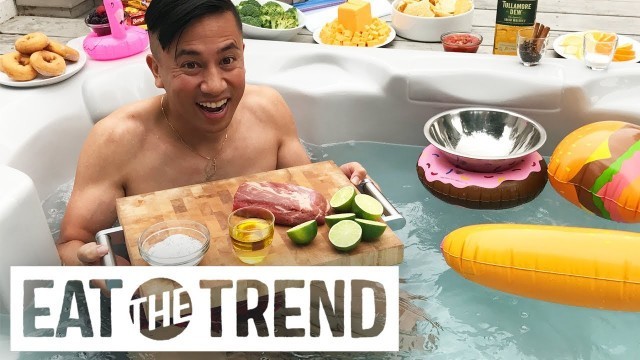 'Hot Tub Cooking With Chef Nguyen Tran | Eat the Trend'