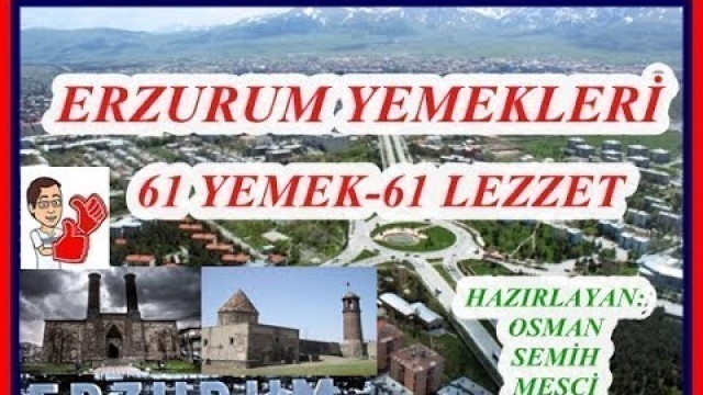 'Erzurum Yemekleri, 61 Yemek-61 Lezzet, Erzurum Tanıtım, Erzurum-Turkey Cuisine'