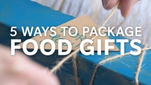 '5 Ways to Package Food Gifts'