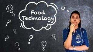'Career in Food Technology  (Scope, Job and Future Prospects)'