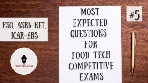 '#5 Most Expected Questions | Food Tech Exams Prep Video with Explanation | FSO, ICAR ARS, ASRB NET |'