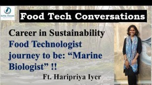 'My journey from food tech to Sustainability & environmental sciences at TERI,Ex-NESTLE, Ft.Haripriya'