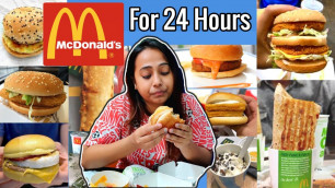'I only ate MC DONALDS for 24 HOURS Challenge | Food Challenge'