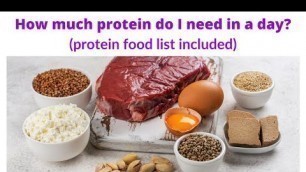 'How much protein do I need in a day? (protein food list included)'