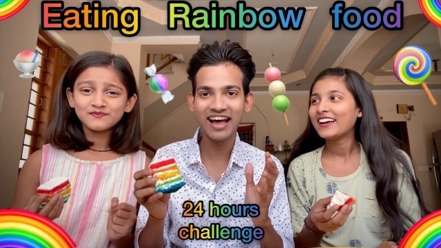 'We only ate Rainbow food for 24 hours !! aman dancer real ....'