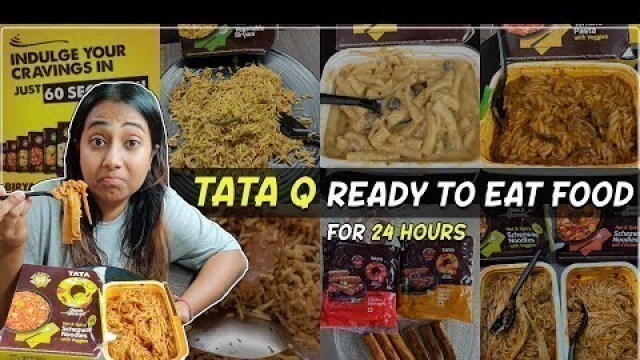 'I only ate TATA Q Ready To Eat Food for 24 HOURS Challenge | Food Challenge *Gone Wrong*